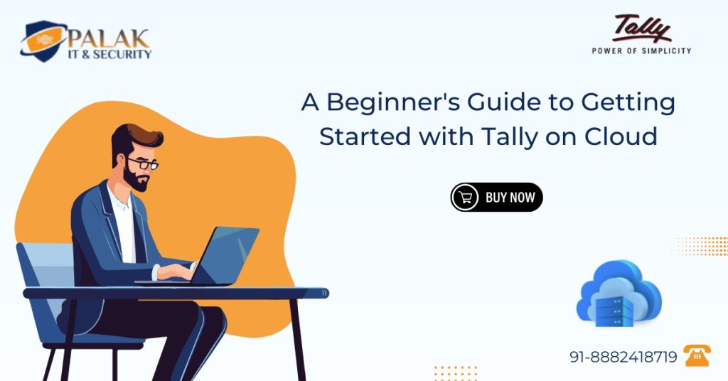 A Beginner's Guide to Getting Started with Tally on Cloud
